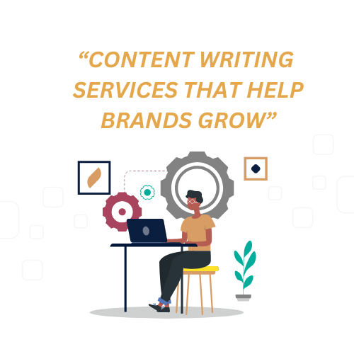 Content Writing Services That Help Brands Grow